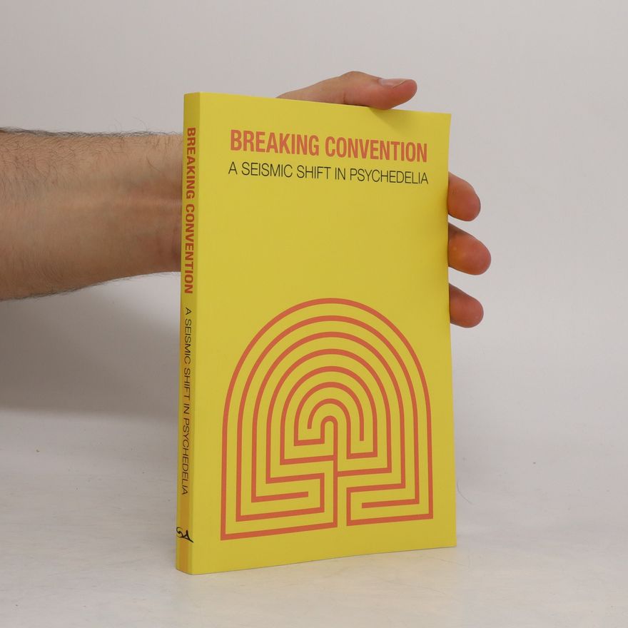Various authors Breaking Convention. A Seismic Shift in Psychedelia