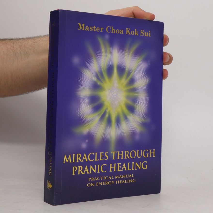 Choa Kok Sui Miracles Through Pranic Healing