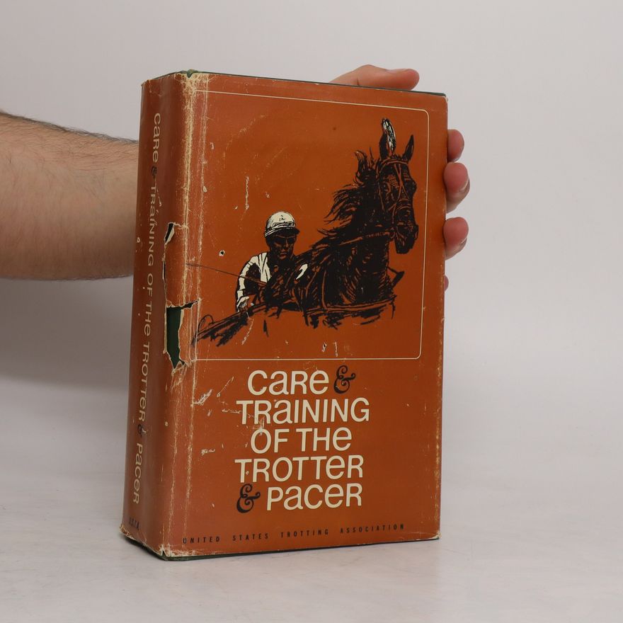 Various authors Care and Training of the Trotter and Pacer