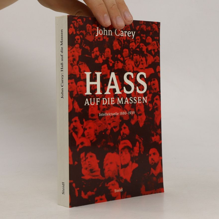 John Carey Hass auf die Massen