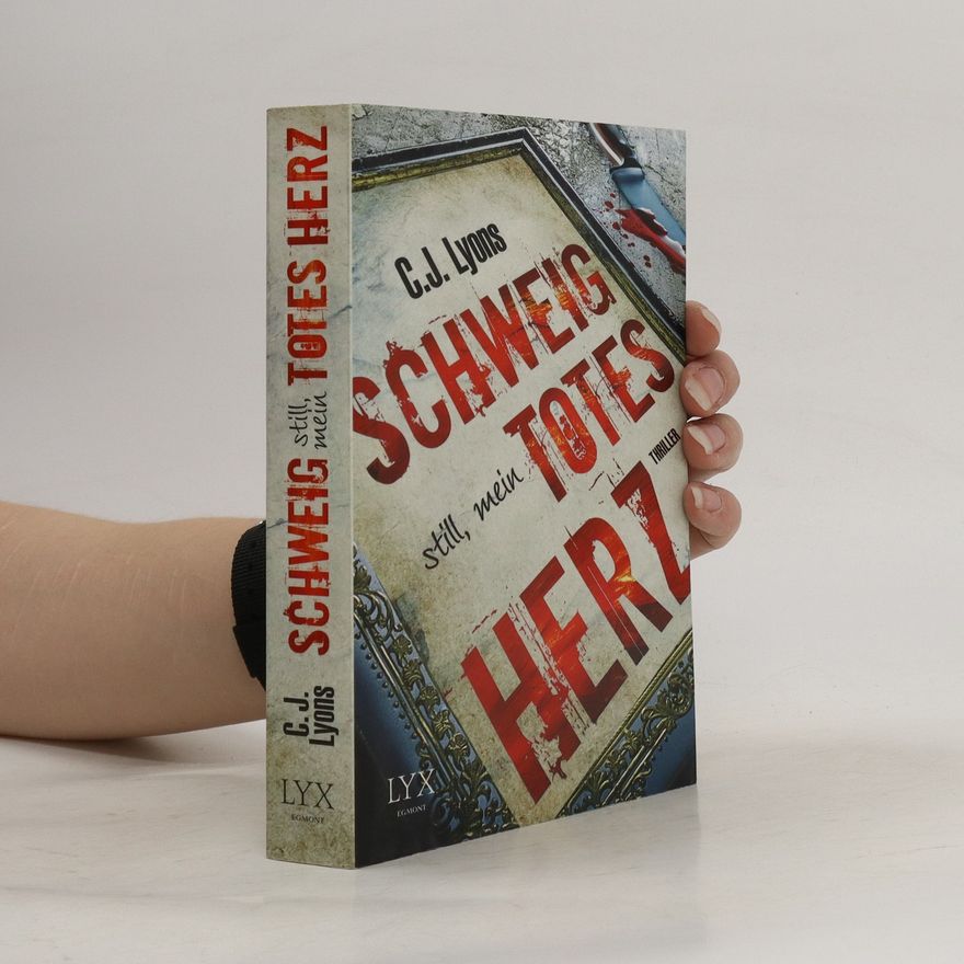 CJ Lyons Schweig still, mein totes Herz