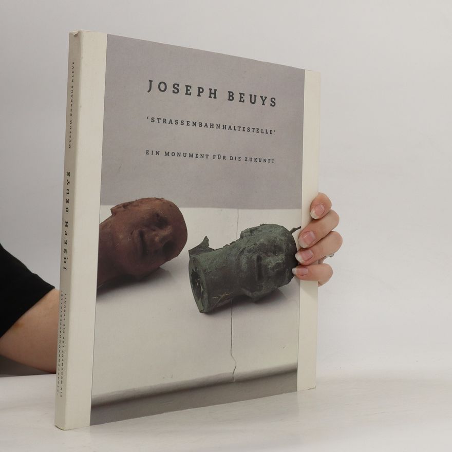 Joseph Beuys Joseph Beuys "Straßenbahnhaltestelle" - ein Monument für die Zukunft