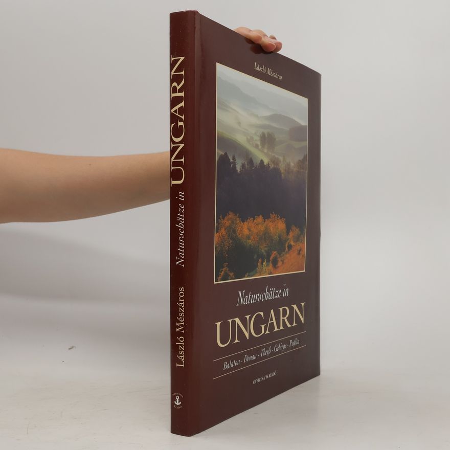 László Mészáros Naturschätze in Ungarn