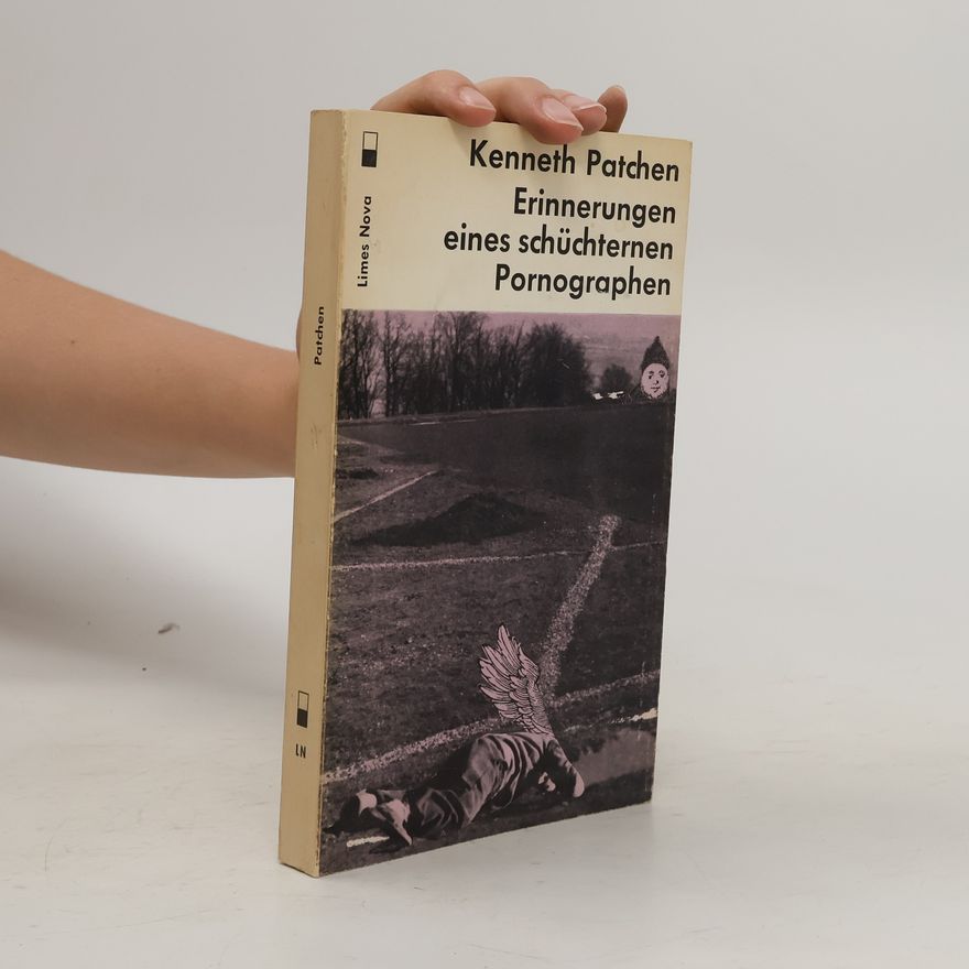 Kenneth Patchen Erinnerungen eines schüchternen Pornographen