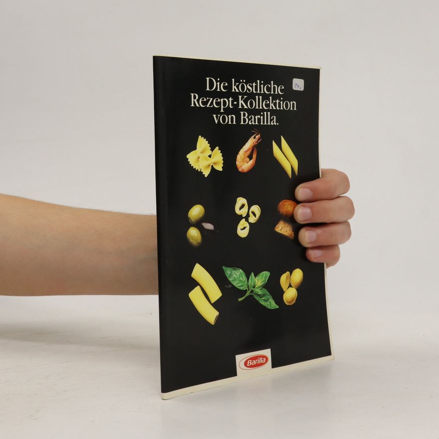 Kolektiv autorů Die köstliche Rezept- Kollektion von Barilla