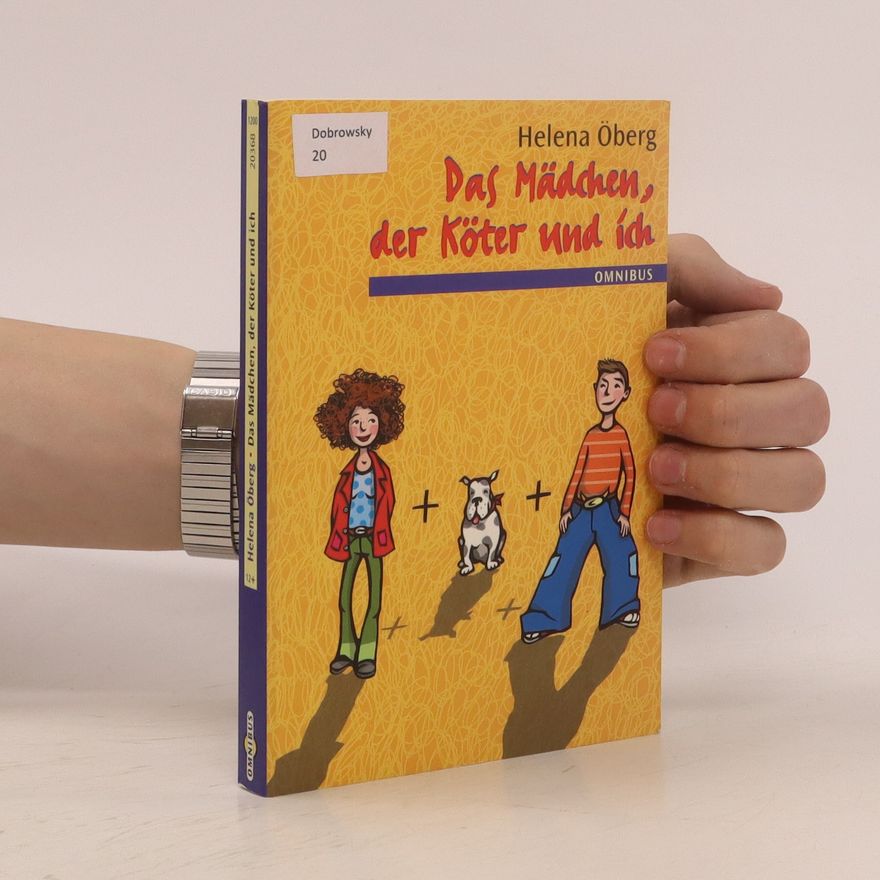 Helena O. berg Das Mädchen, der Köter und ich