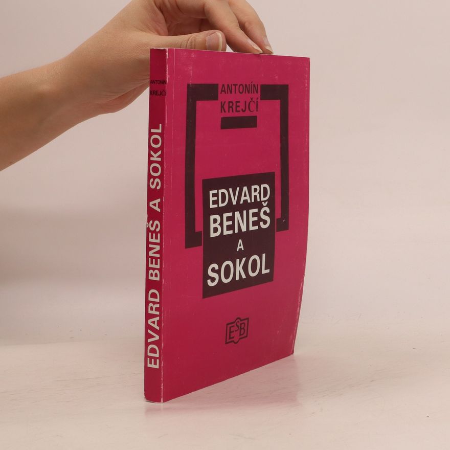 Antonín Krejčí Edvard Beneš a Sokol