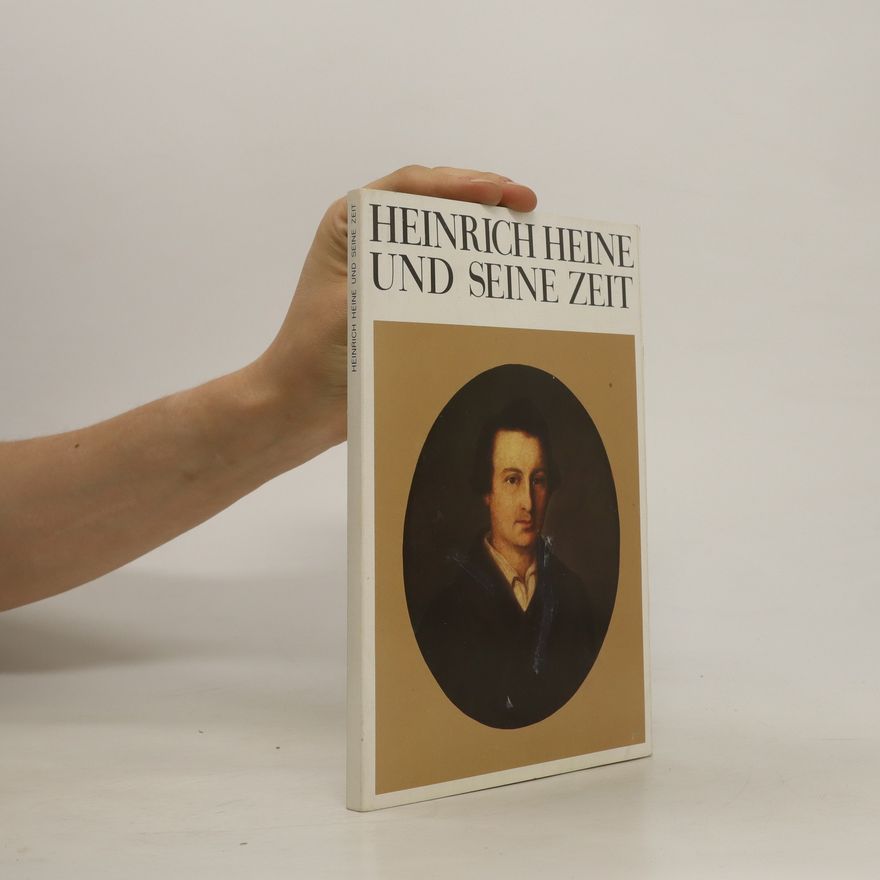Autorenkollektiv Heinrich Heine und Seine Zeit 1797 - 1856