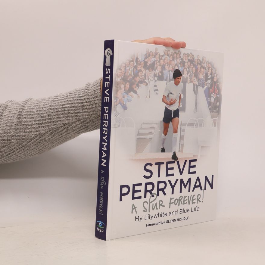 Steve Perryman Steve Perryman: a Spur Forever