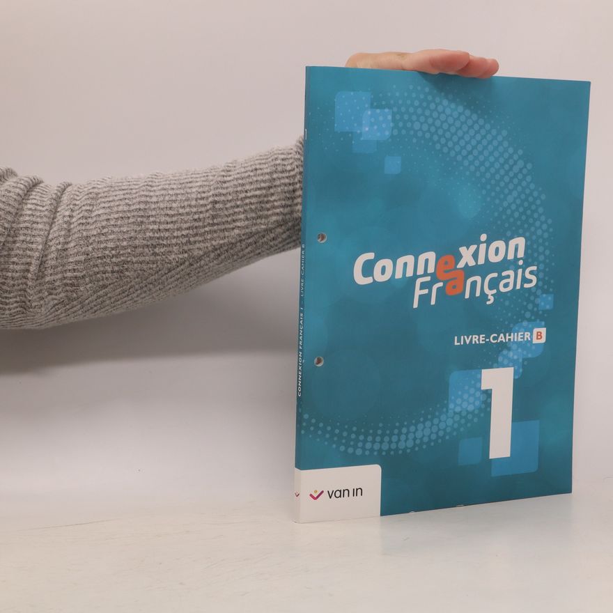 Various authors Connexion Français 1. Livre-cahier B
