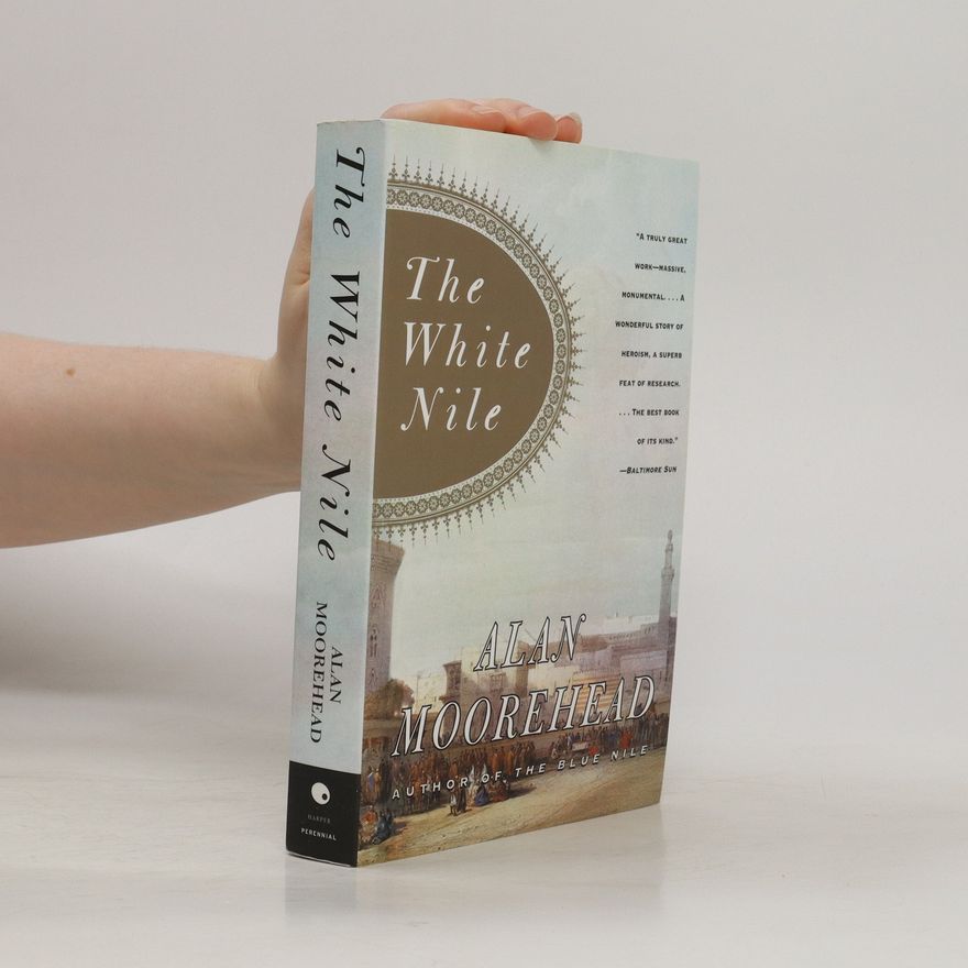 Alan Moorehead The White Nile