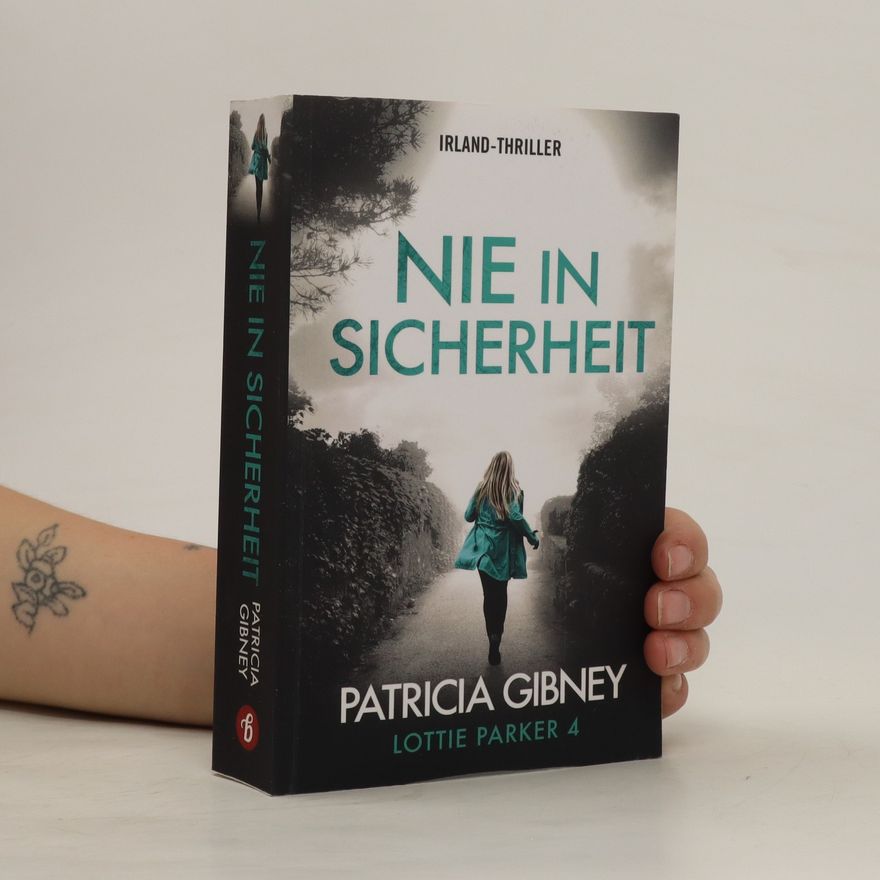 Patricia Gibney Nie in Sicherheit