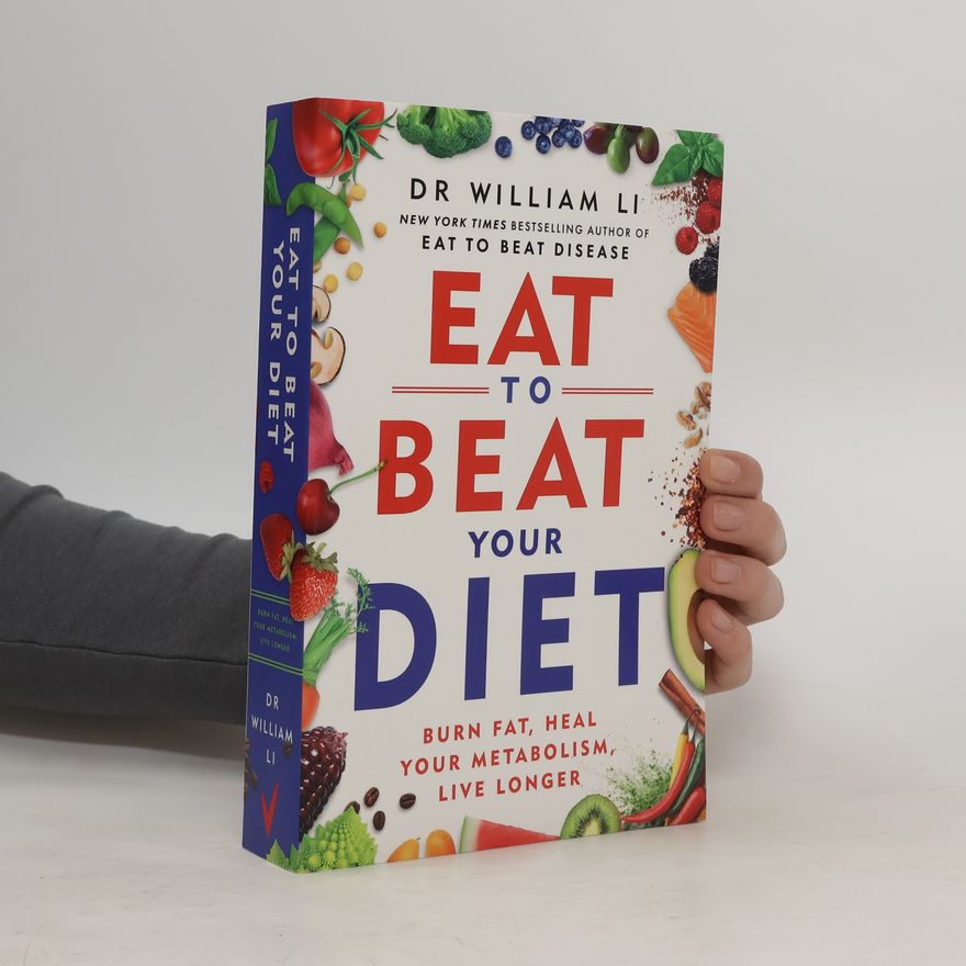 William Li Eat to Beat Your Diet