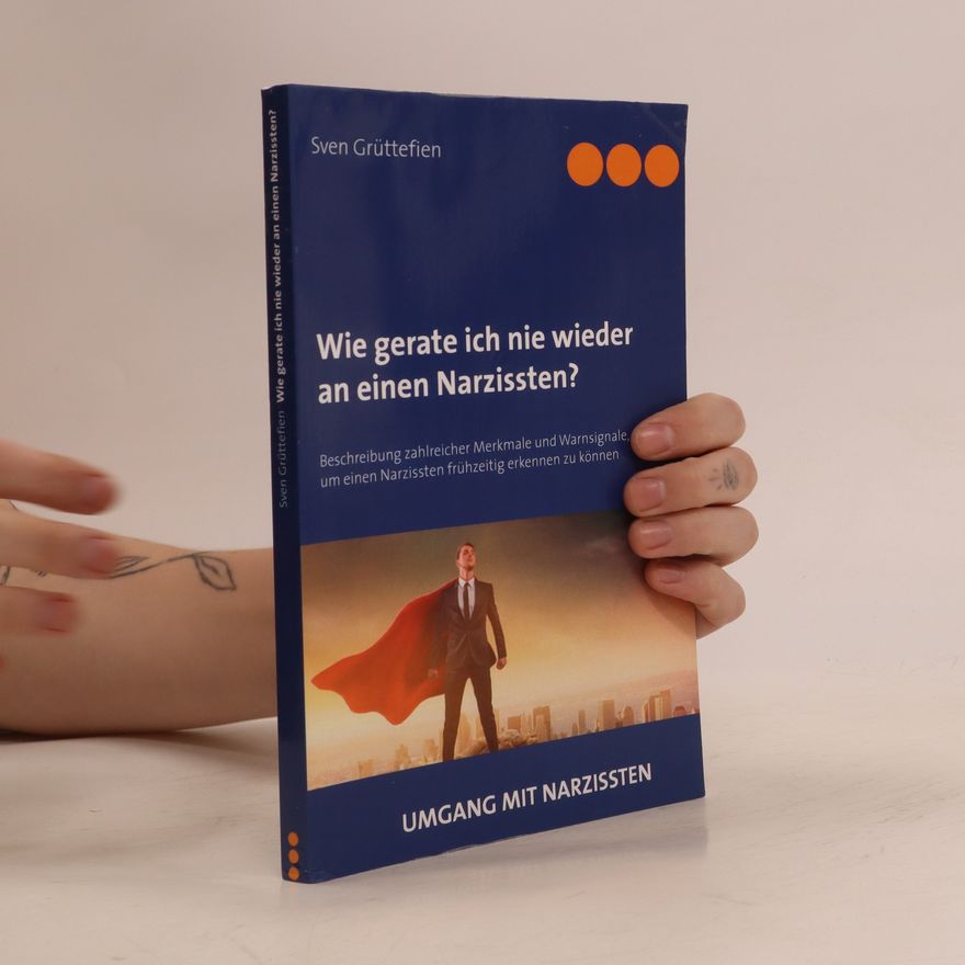 Sven Grüttefien Wie gerate ich nie wieder an einen Narzissten ?