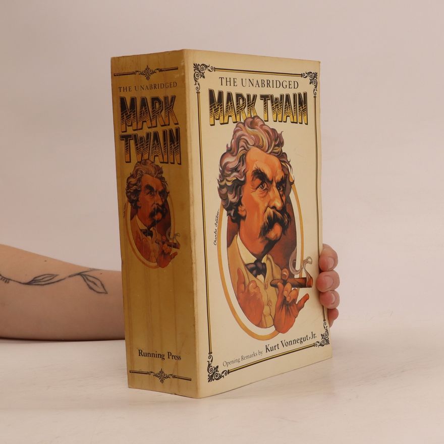 Mark Twain The Unabridged Mark Twain
