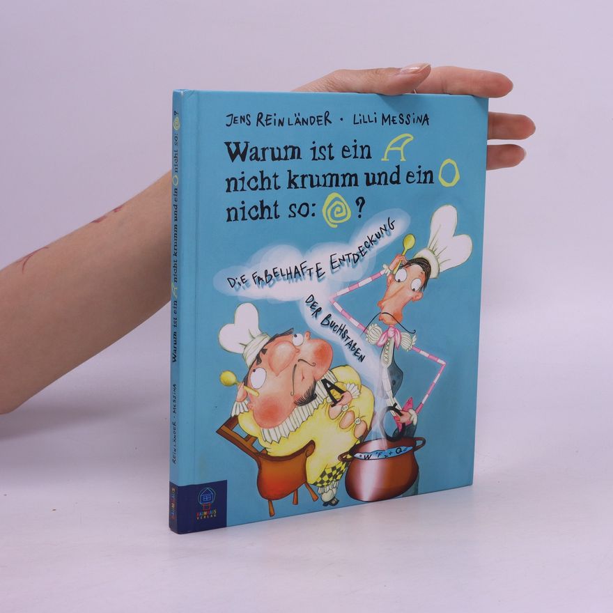 Jens Reinländer Warum ist ein A nicht krumm und ein O nicht so [kringelig]?