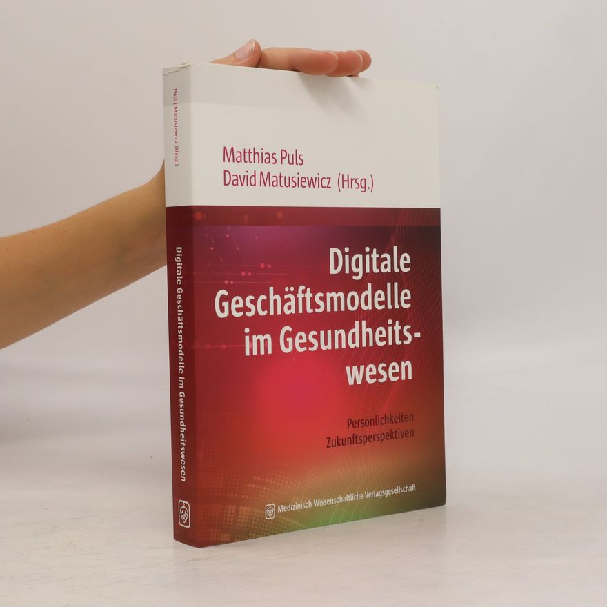 Matthias Puls Digitale Geschäftsmodelle im Gesundheitswesen