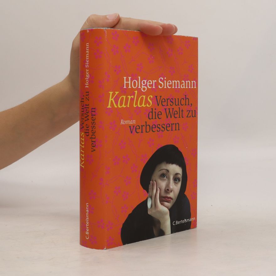 Holger Siemann Karlas Versuch, die Welt zu verbessern