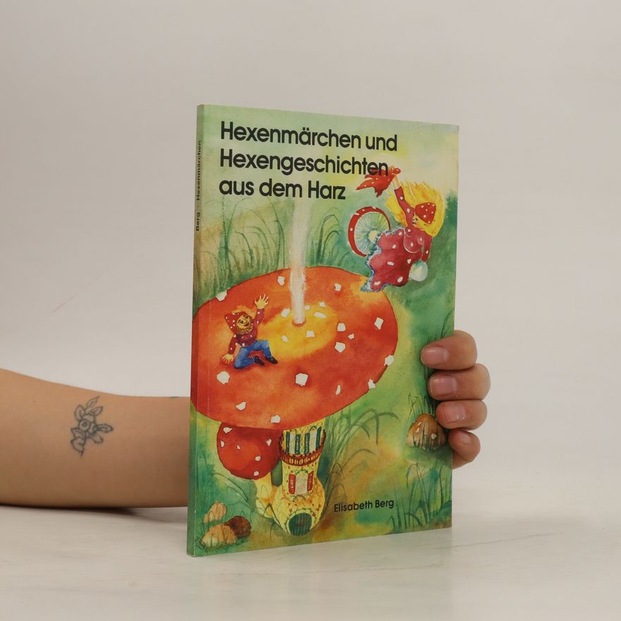 Elisabeth Berg-Schorn Hexenmärchen und Hexengeschichten aus dem Harz