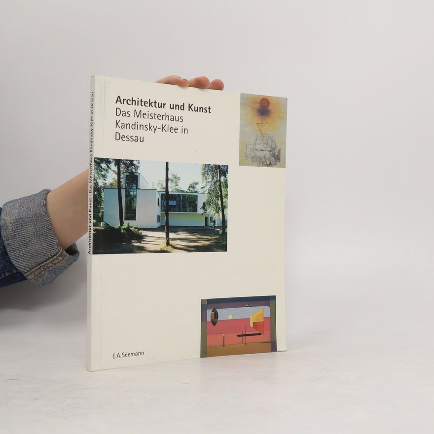 Auteurscollectief Architektur und Kunst: Das Meisterhaus Kandinsky-Klee in Dessau