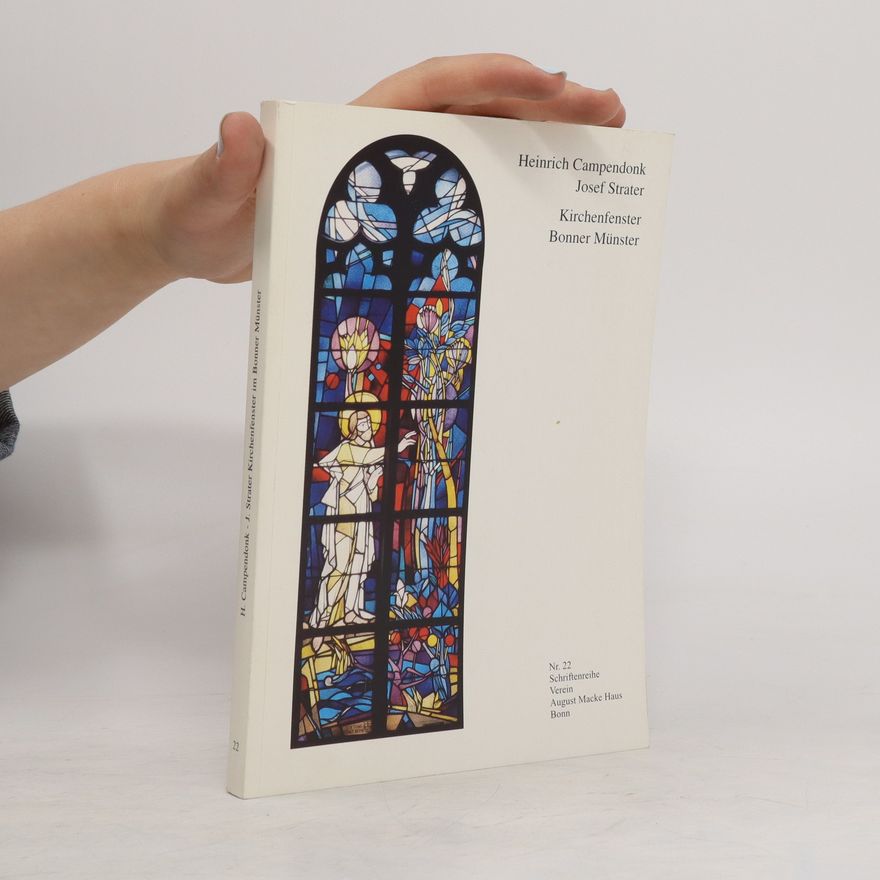 Margarethe Jochimsen Heinrich Campendonk - Josef Strater, Kirchenfenster im Bonner Münster