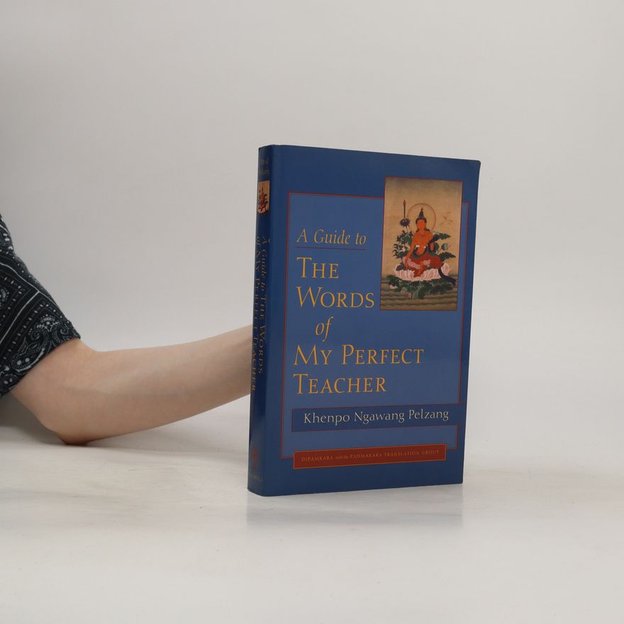 Khenpo Ngawang Palzang A Guide to the Words of My Perfect Teacher
