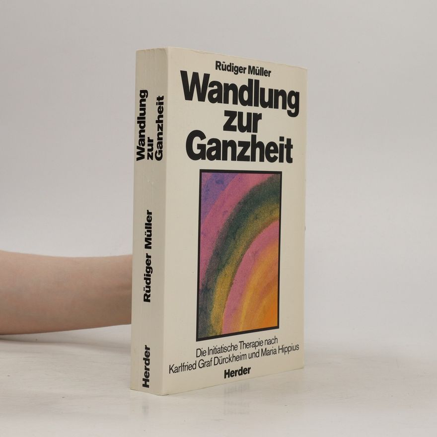 Rüdiger Müller Wandlung zur Ganzheit