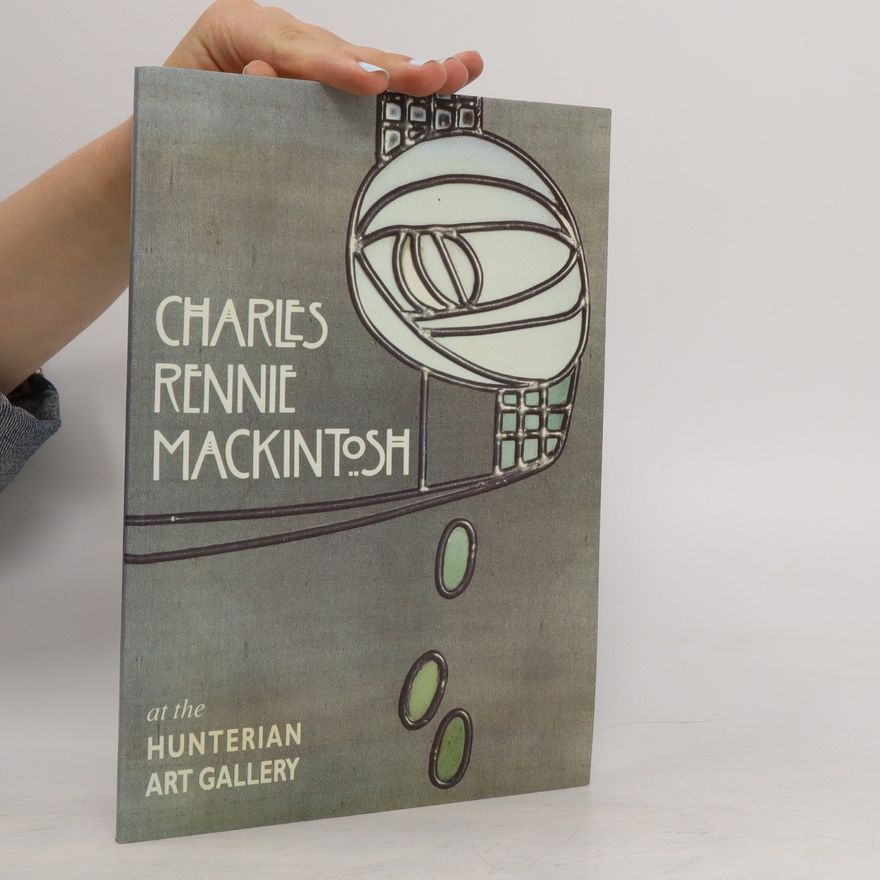 Autorenkollektiv Charles Rennie Mackintosh at the Hunterian Art Gallery