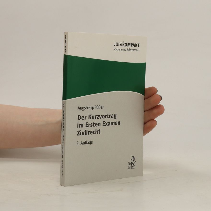 Steffen Augsberg Der Kurzvortrag im ersten Examen - Zivilrecht