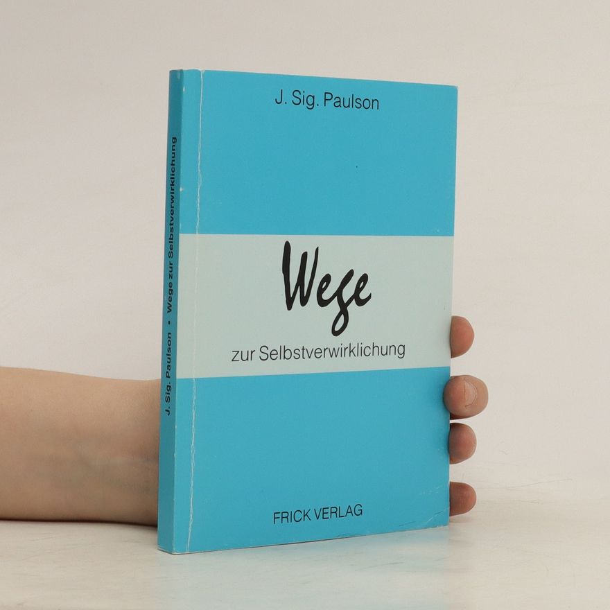 J. Sig. Paulson Wege zur Selbstverwirklichung