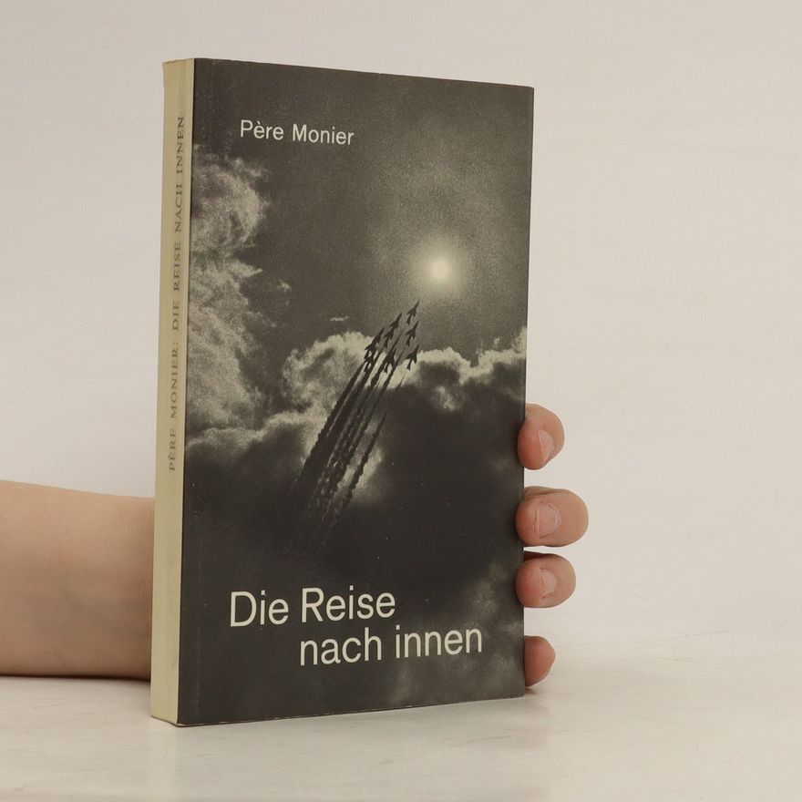 Pére Monier Die Reise nach innen