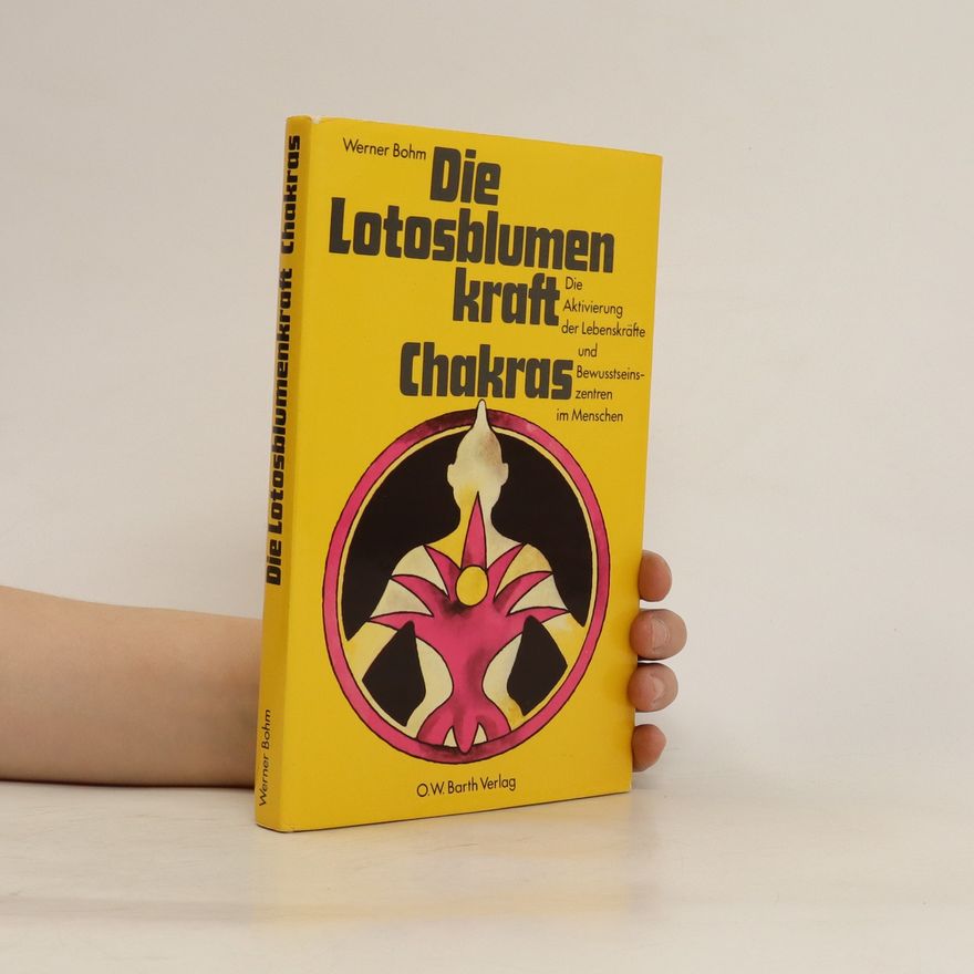 Werner Bohm Die Lotosblumen kraft Chakras