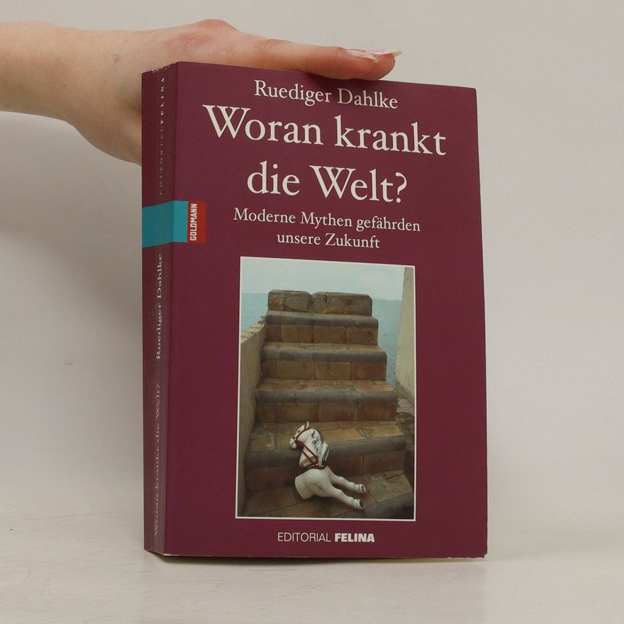 Ruediger Dahlke Woran krankt die Welt?