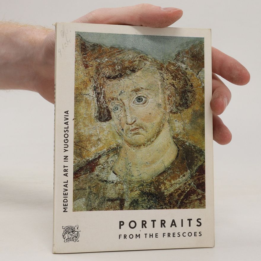 Various authors Medieval Art in Yugoslavia. Portraits from the Frescoes