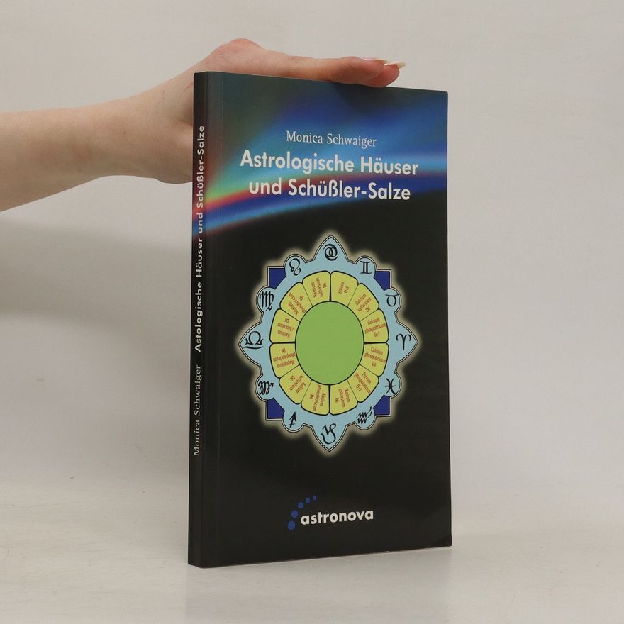 Monica Schwaiger Astrologische Häuser und Schüßler-Salze