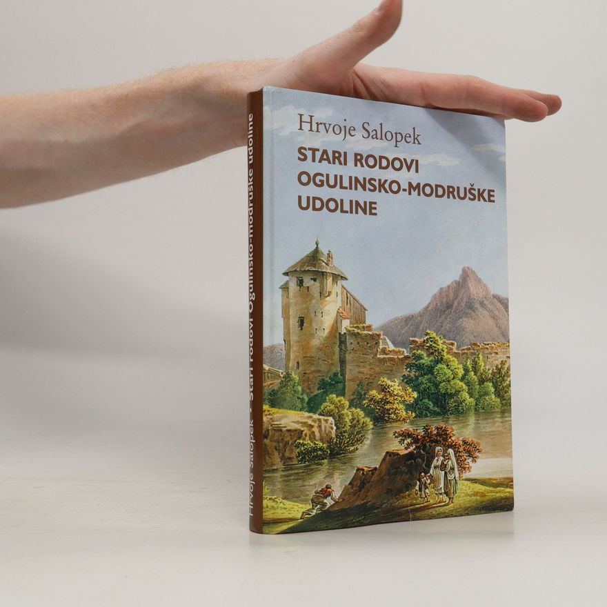 Hrvoje Salopek Stari rodovi Ogulinsko-Modruške udoline