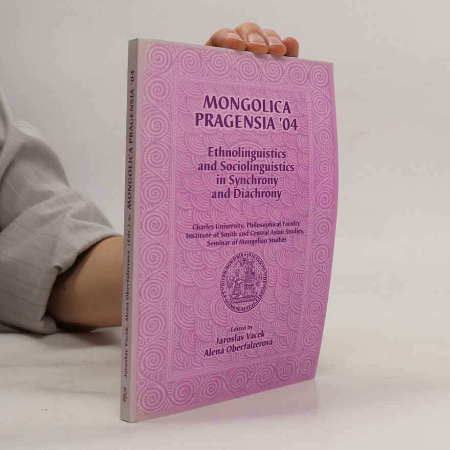 Alena Oberfalzerová Mongolica Pragensia Ethnolinguistics and sociolinguistics in synchrony and diachrony 04