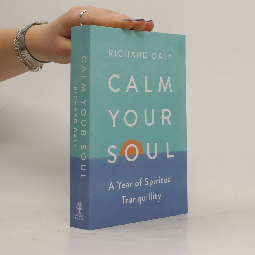 Richard Daly Calm Your Soul