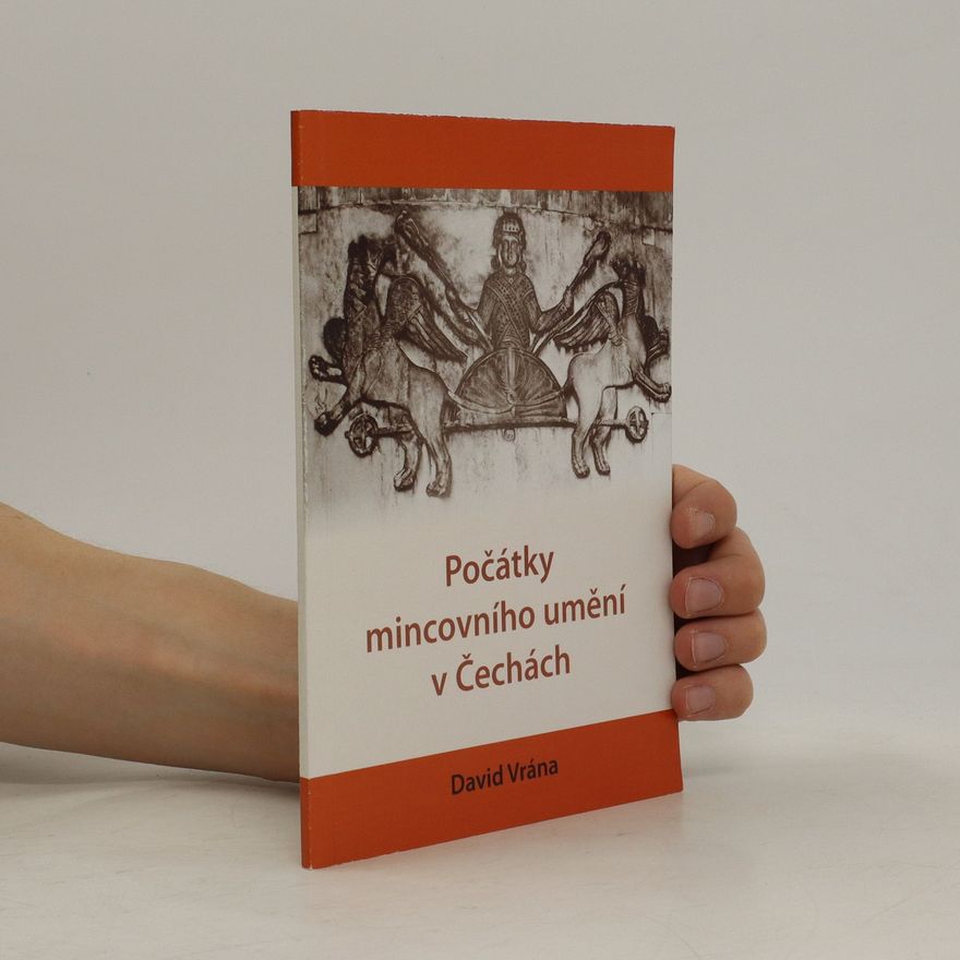 David Vrána Počátky mincovního umění v Čechách