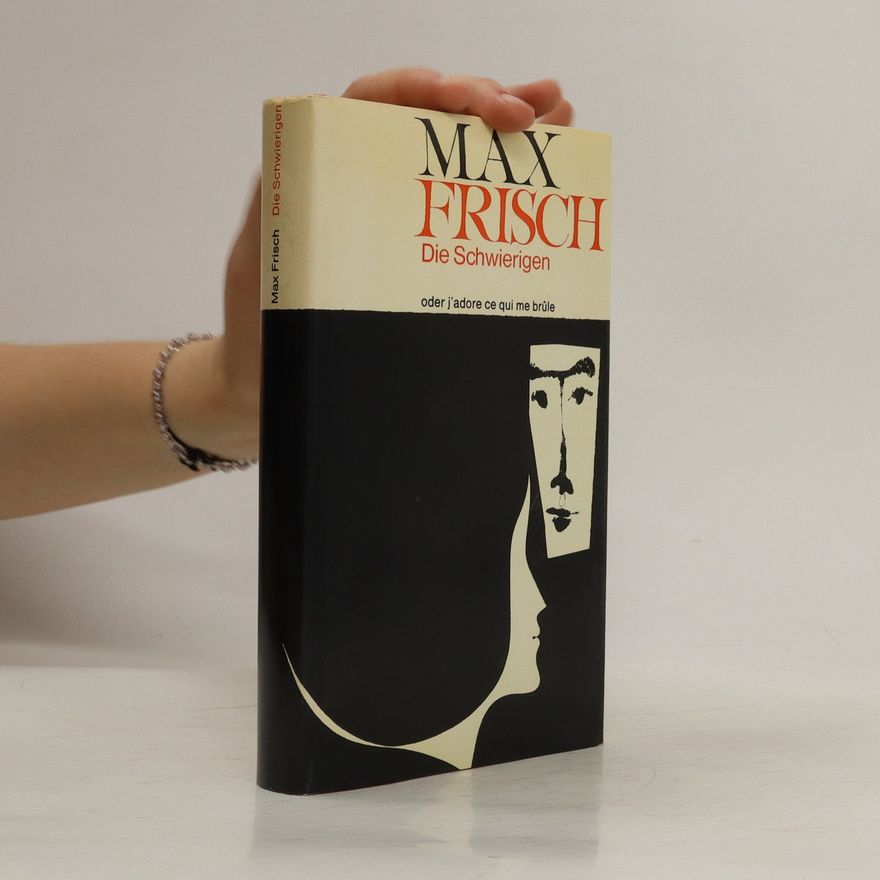 Max Frisch Die Schwierigen