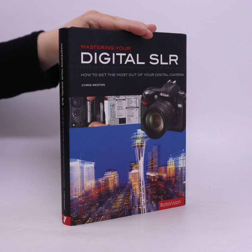 Chris Weston Mastering Your Digital Slr