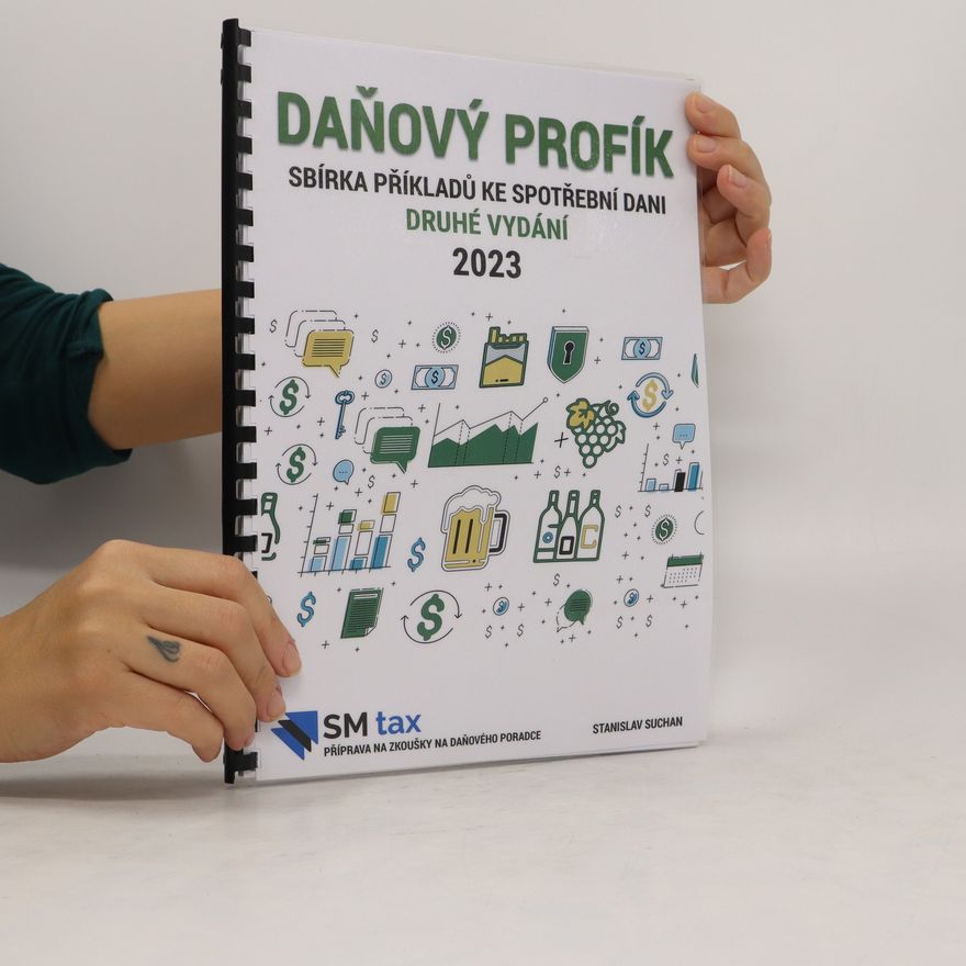 Stanislav Suchan Daňový profík. Sbírka příkladů ke spotřební dani