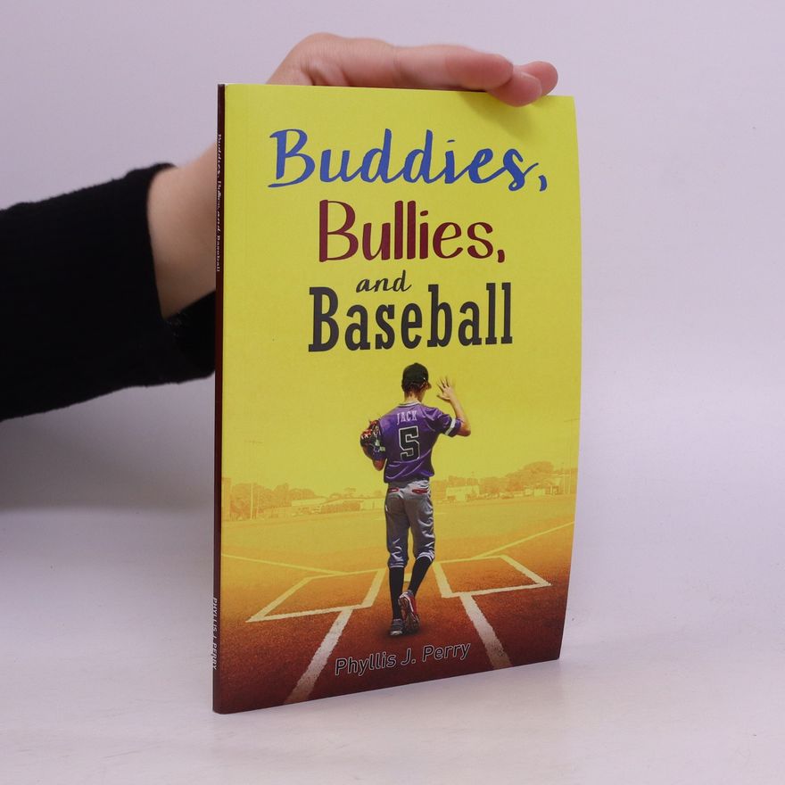 Phyllis J. Perry Buddies, Bullies, and Baseball