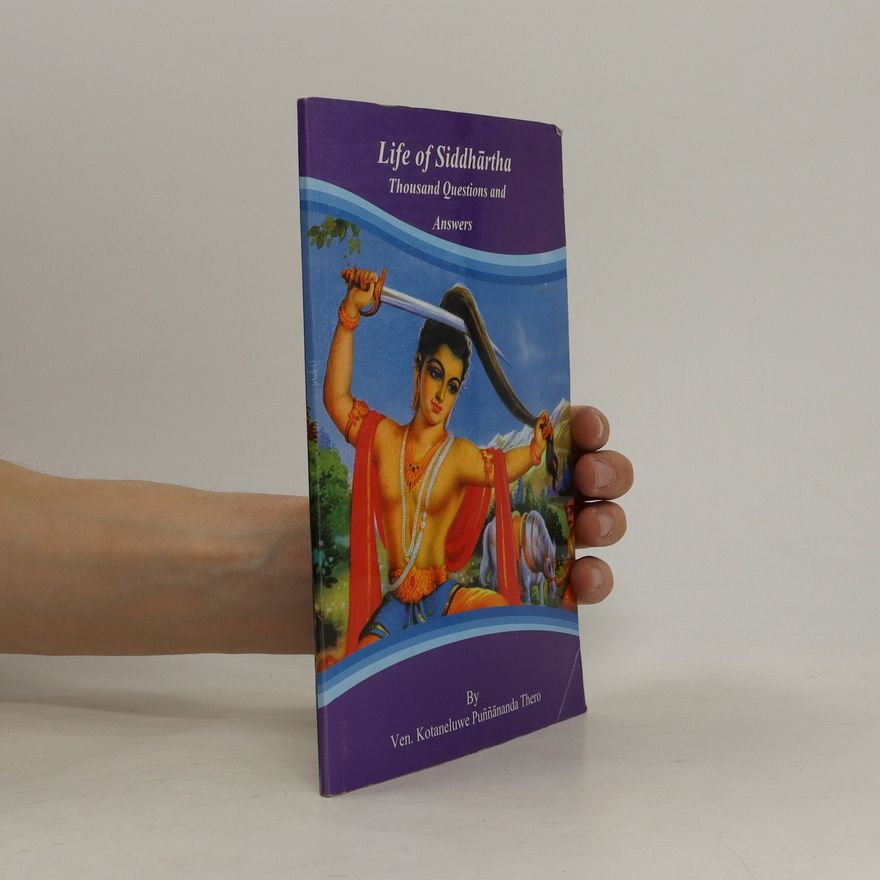 Ven. Kotaneluwe Punnananda Thero Life of Siddhartha Thousand Questions and Answers