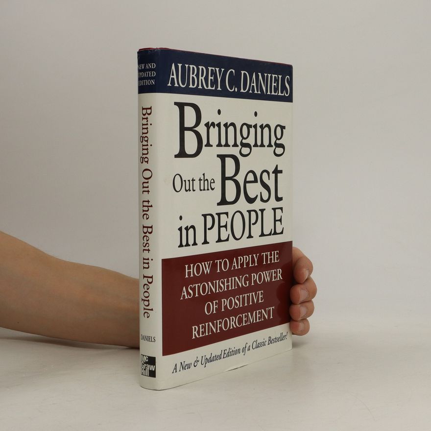 Aubrey C. Daniels Bringing Out the Best in People