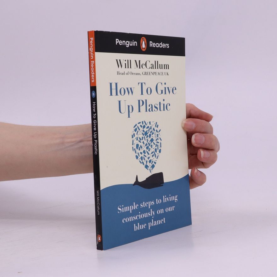 Will Mc Callum Penguin Readers Level 5: How to Give Up Plastic (ELT Graded Reader)