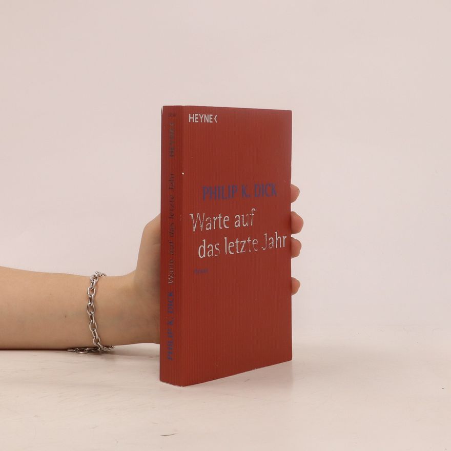 Philip K. Dick Warte auf das letzte Jahr