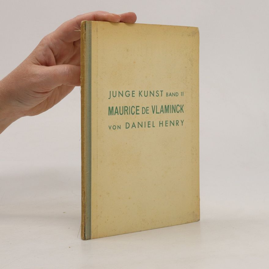Daniel Henry Junge Kunst Band 11 Maurice de Vlaminck von Daniel Henry