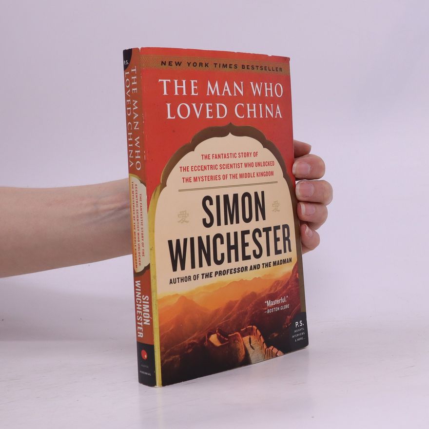 Simon Winchester The Man Who Loved China