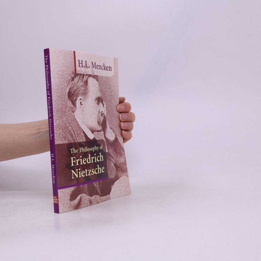 H. L. Mencken The Philosophy of Friedrich Nietzsche